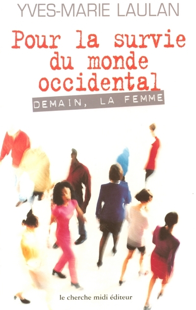 Pour la survie du monde occidental demain, la femme