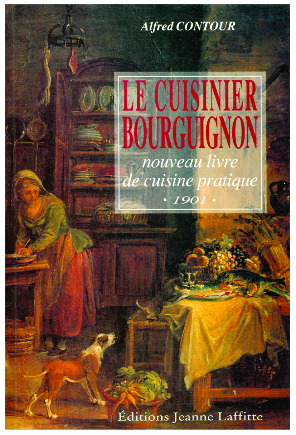Le Cuisinier bourguignon - nouveau livre de cuisine pratique