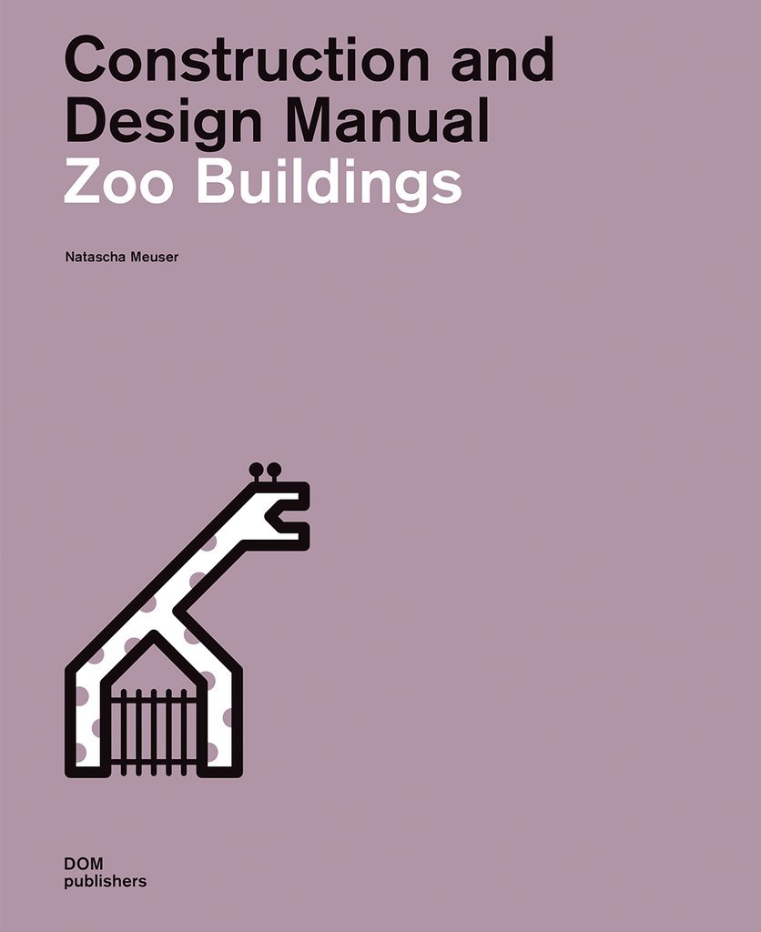CONSTRUCTION AND DESIGN MANUAL: ZOO