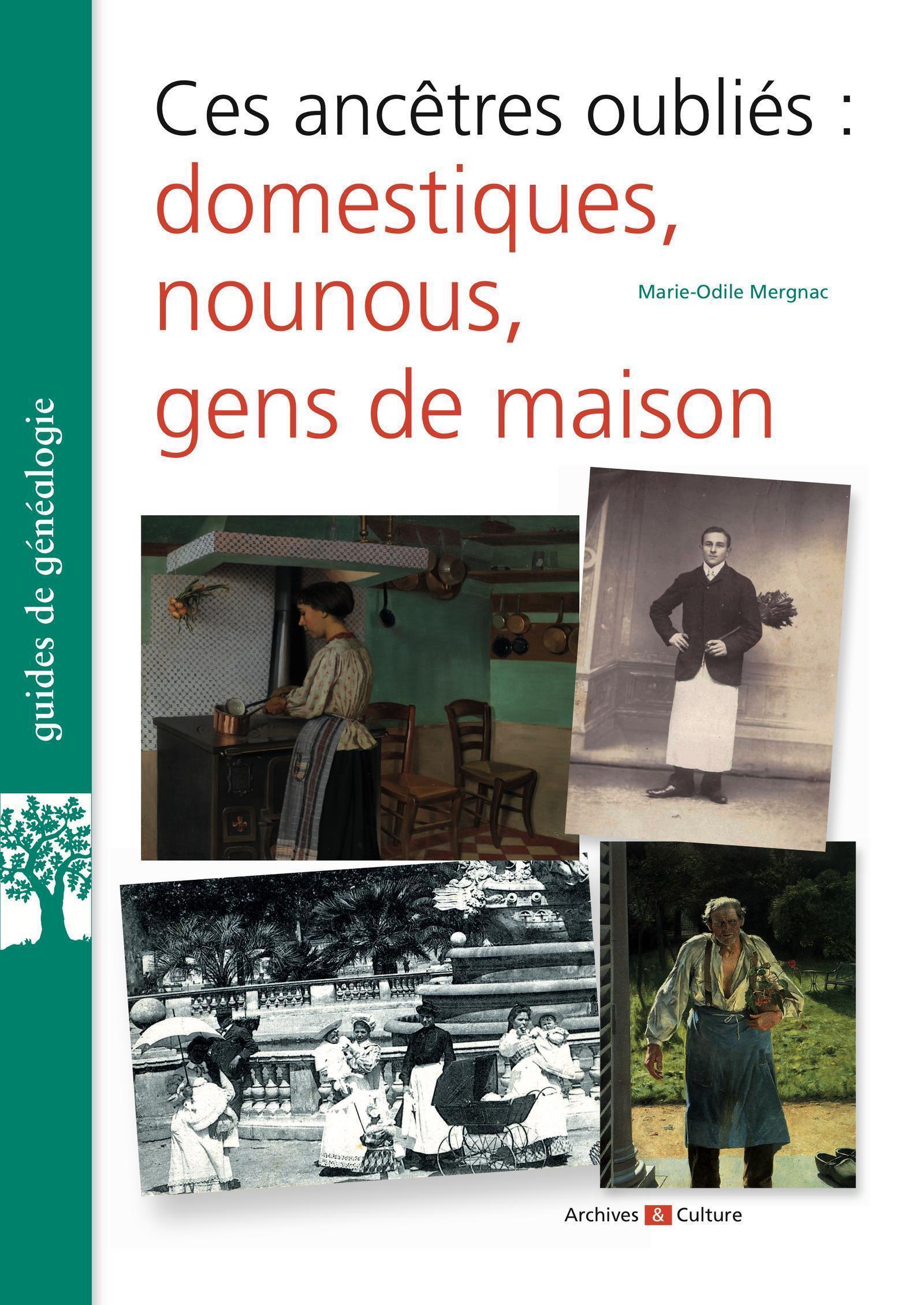 Ces ancêtres oubliés : domestiques, nounous, gens de maison