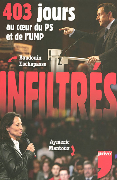 INFILTRES 403 JOURS AU COEUR DU PS ET DE L'UMP