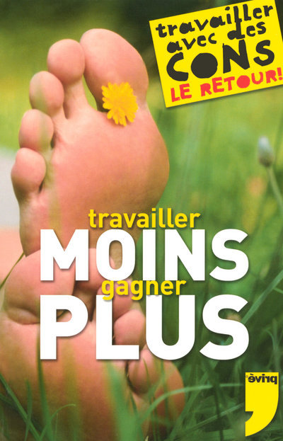TRAVAILLER MOINS GAGNER PLUS