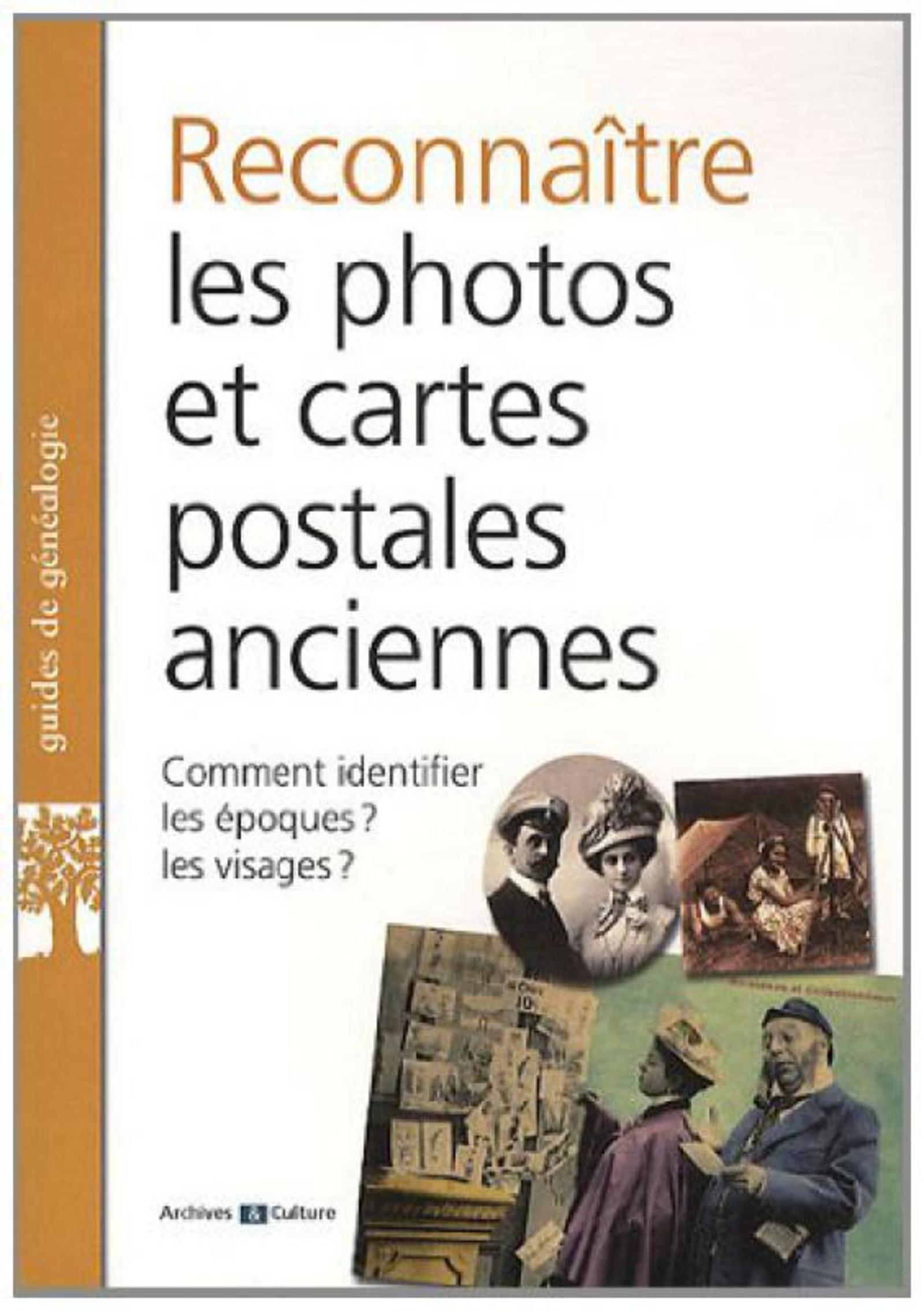 RECONNAITRE LES PHOTOS ET CARTES POSTALES ANCIENNES  COMMENT IDENTIFIER LES EPOQ