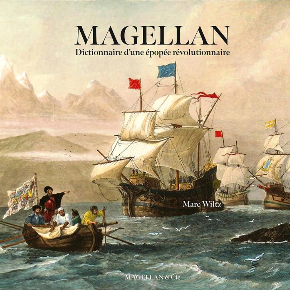 Magellan - dictionnaire d'une épopée révolutionnaire