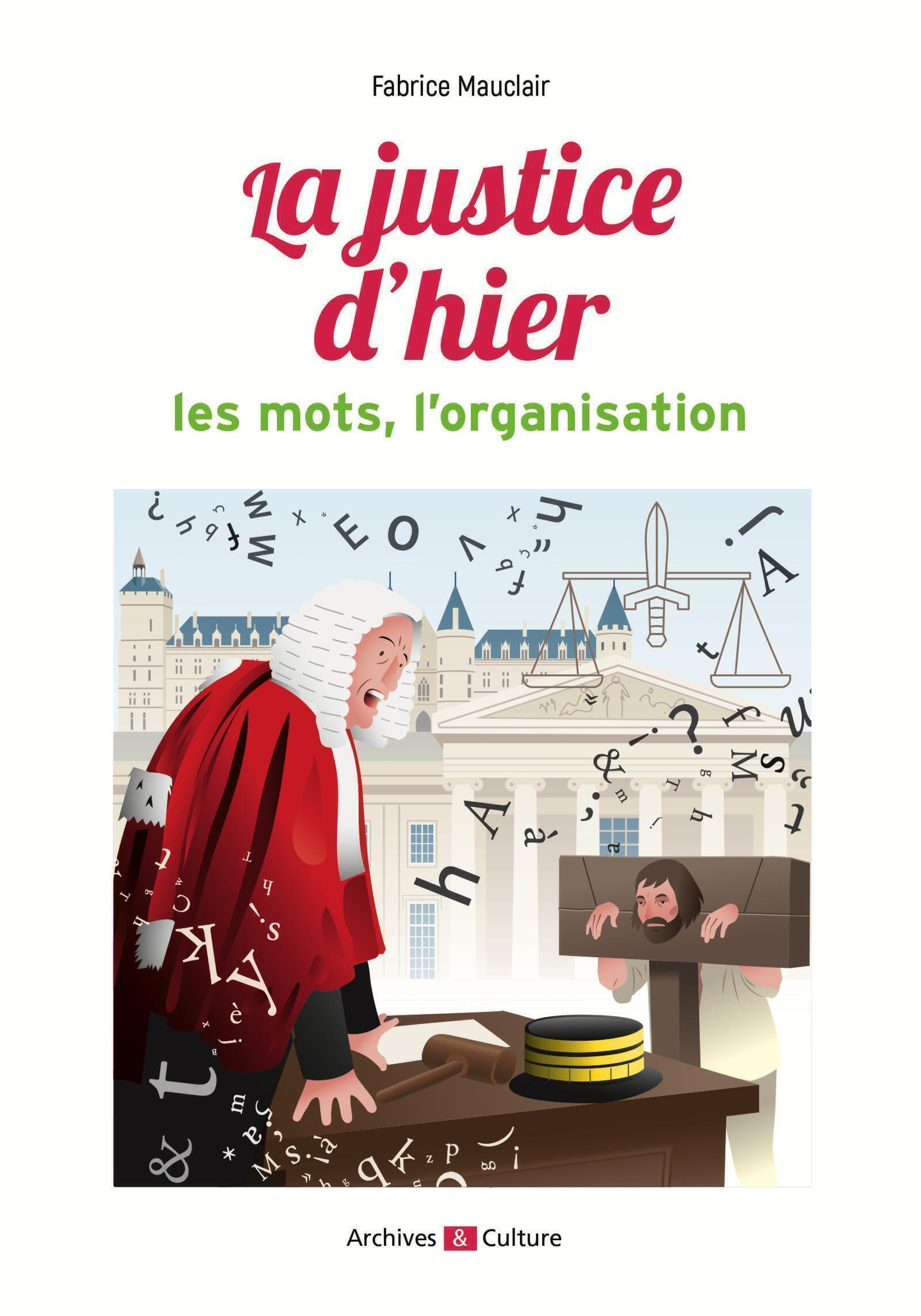 La justice d'hier : les mots, l'organisation