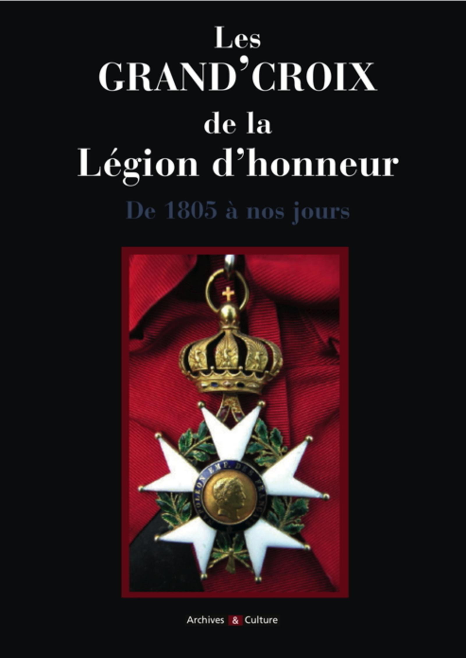 Les Grand'Croix de la Légion d'honneur