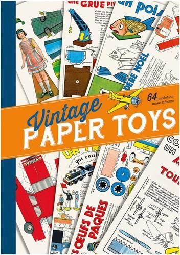 Vintage Paper Toys: 64 Models to make at home /anglais