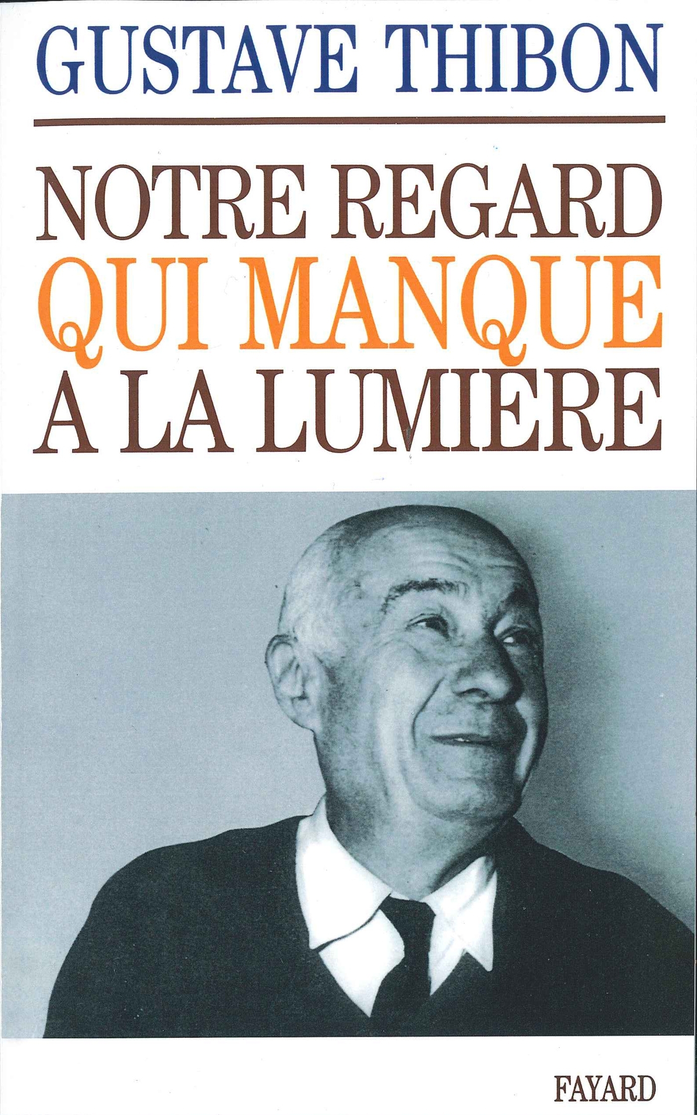 Notre regard qui manque à la lumière