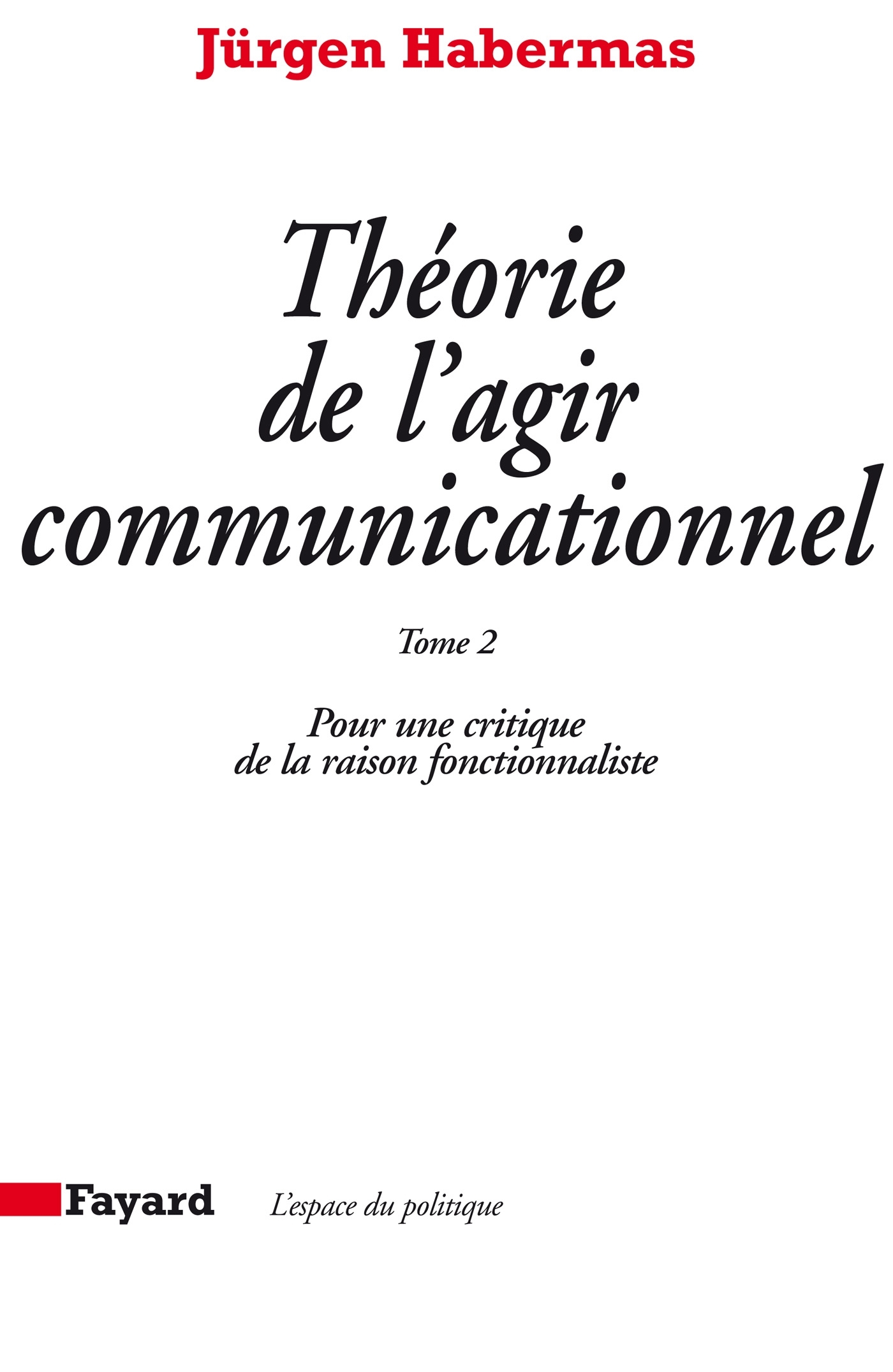 Théorie de l'agir communicationnel Tome 2