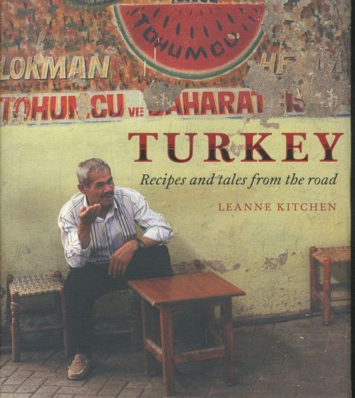 Turkey: Recipes and Tales from the Road