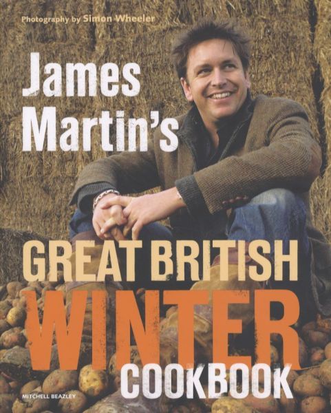 James Martin's Great British Winter Cookbook