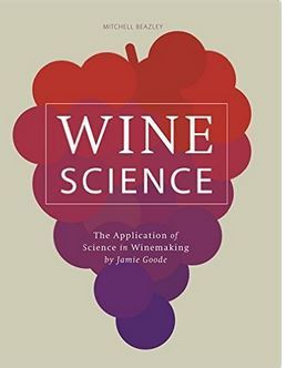 Wine Science: The Application of Science in Winemaking /anglais