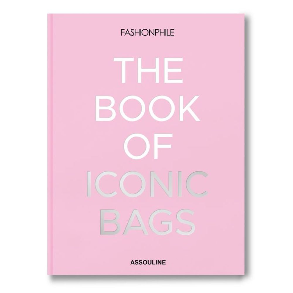 Fashionphile : The Book of Iconic Bags