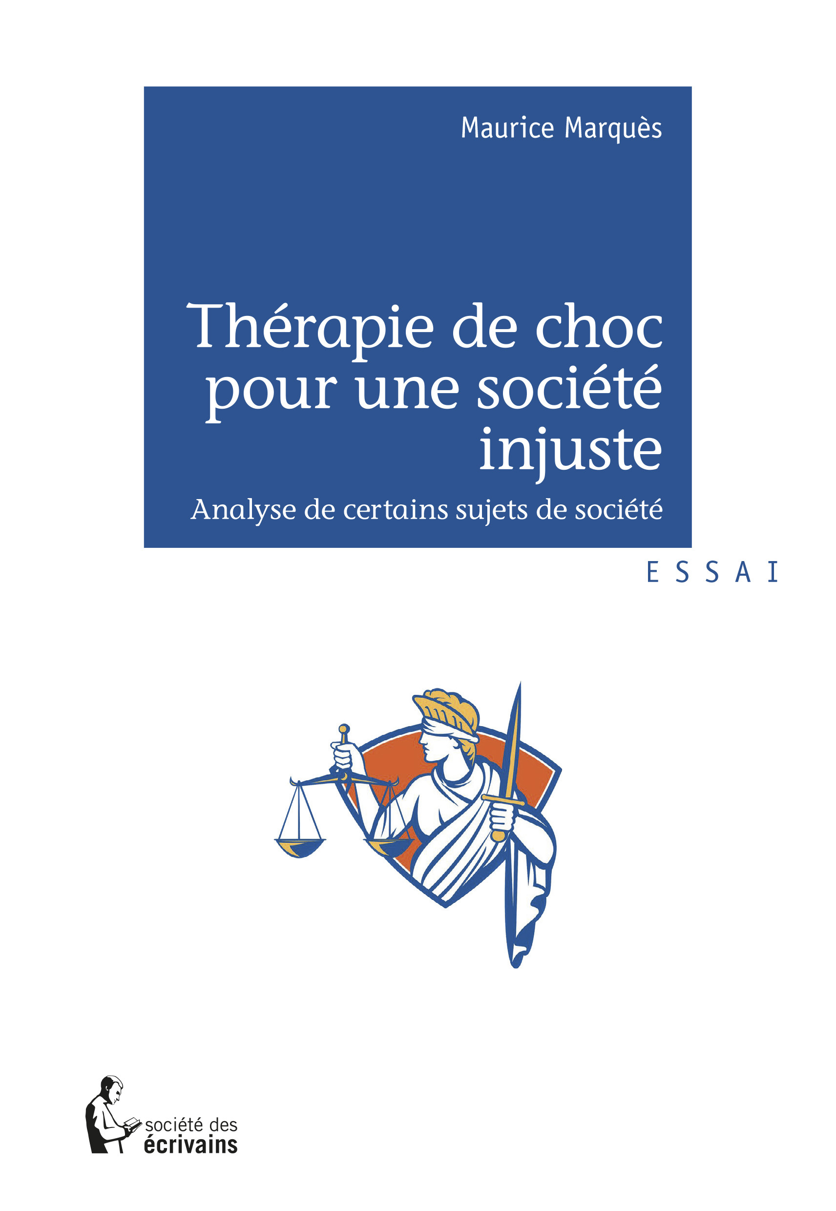 Thérapie de choc pour une société injuste - analyse de certains sujets de société