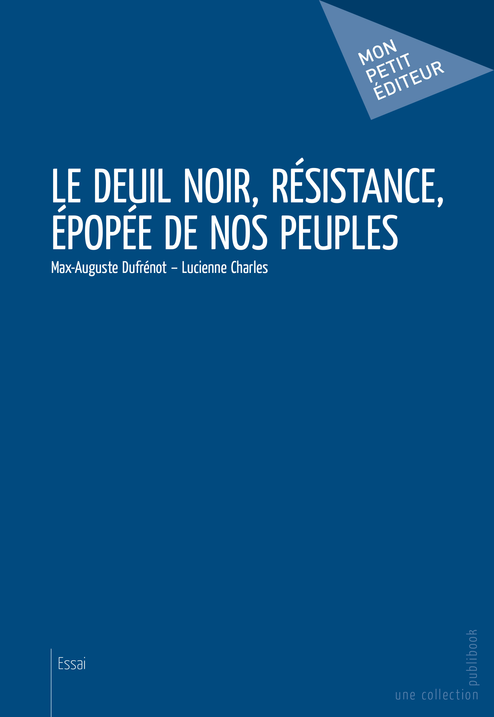 LE DEUIL NOIR, RESISTANCE, EPOPEE DE NOS PEUPLES