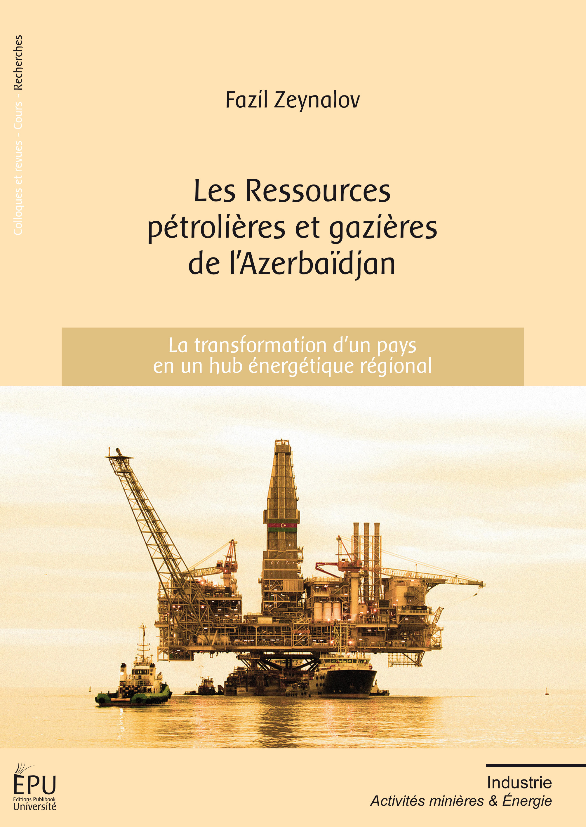 Les ressources pétrolières et gazières de l'Azerbaïdjan - la transformation d'un pays en un hub énergétique régional