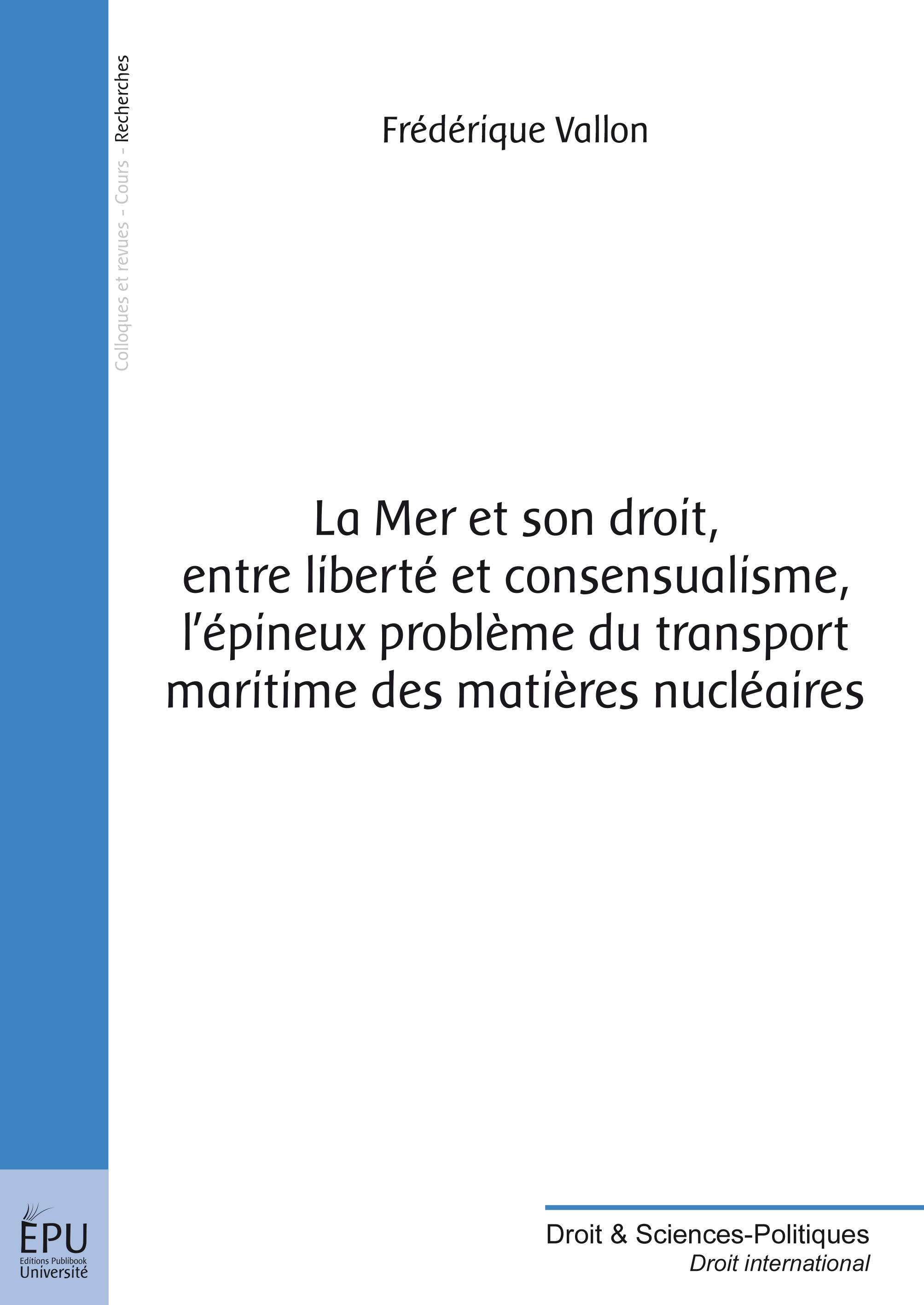 La mer et son droit - entre liberté et consensualisme, l'épineux problème du transport maritime des matières nucléair