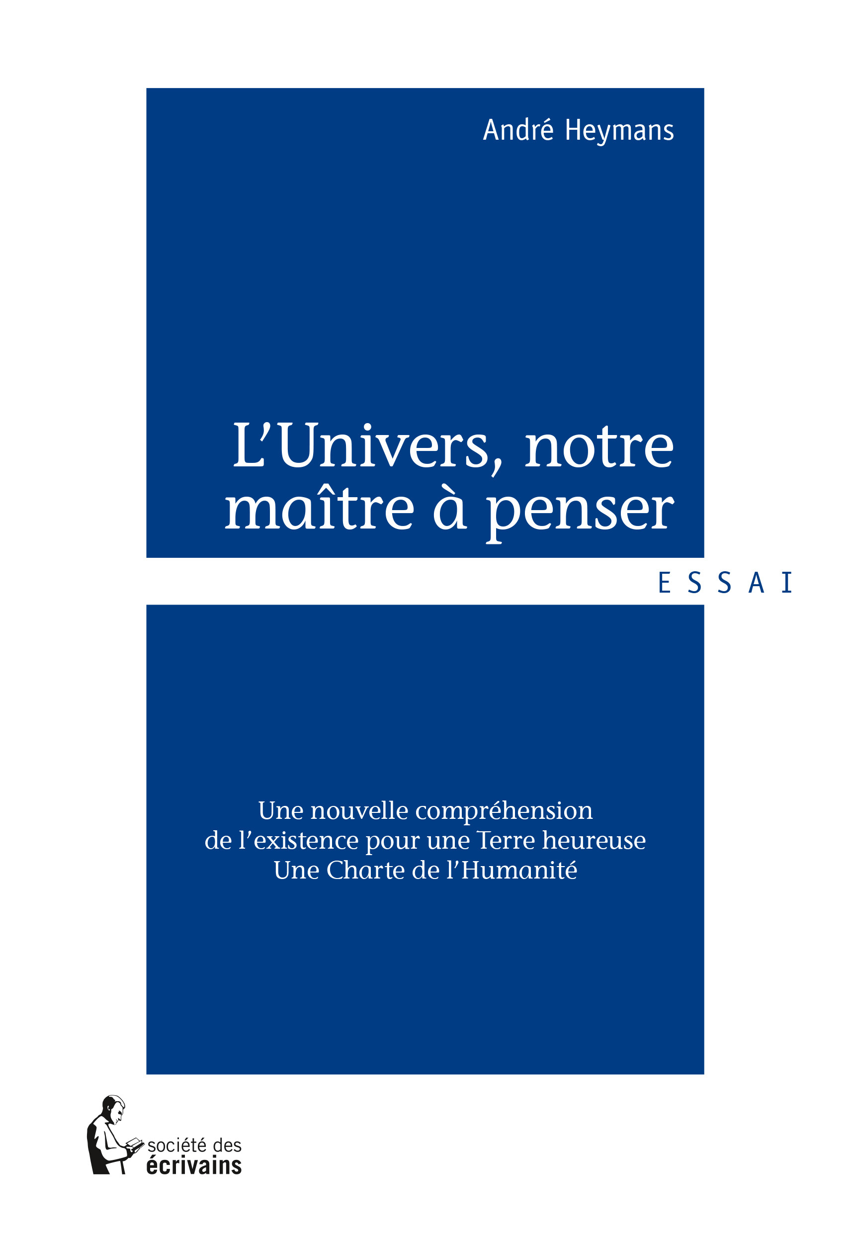 L'UNIVERS, NOTRE MAITRE A PENSER