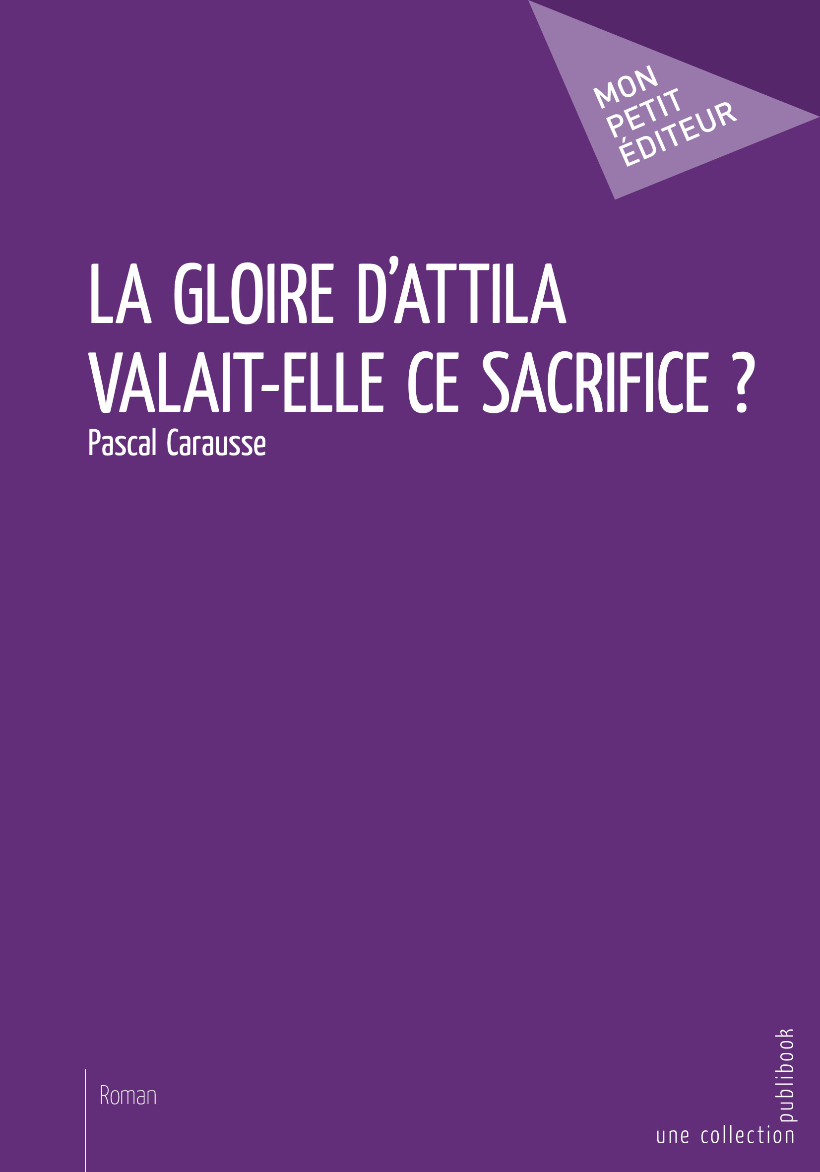 La gloire d'Attila valait-elle ce sacrifice ?