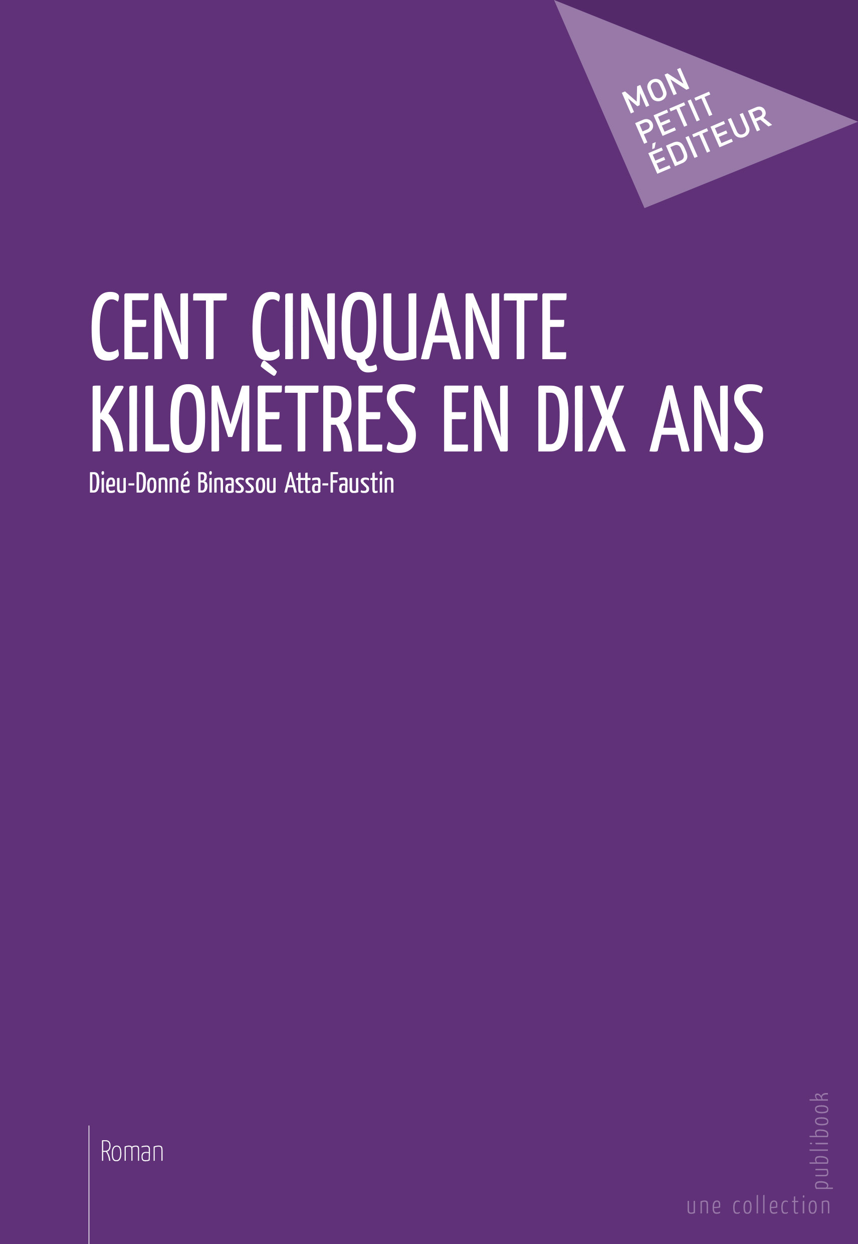 CENT CINQUANTE KILOMETRES EN DIX ANS