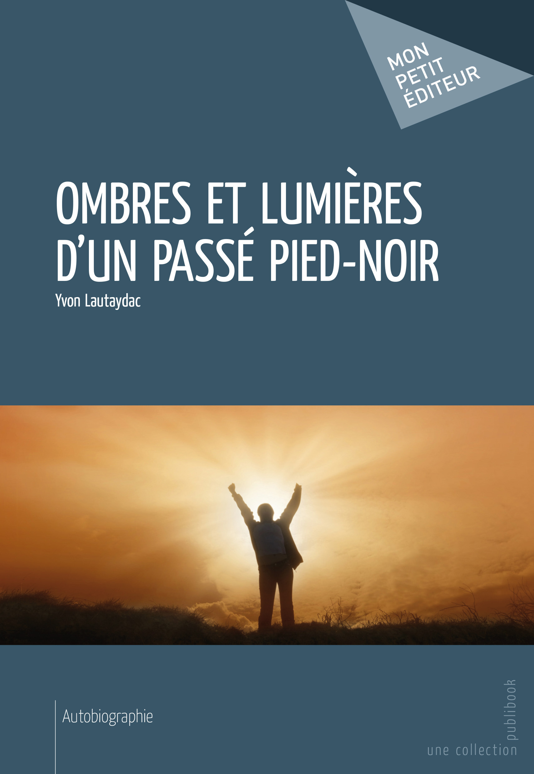 OMBRES ET LUMIERES D'UN PASSE PIED-NOIR
