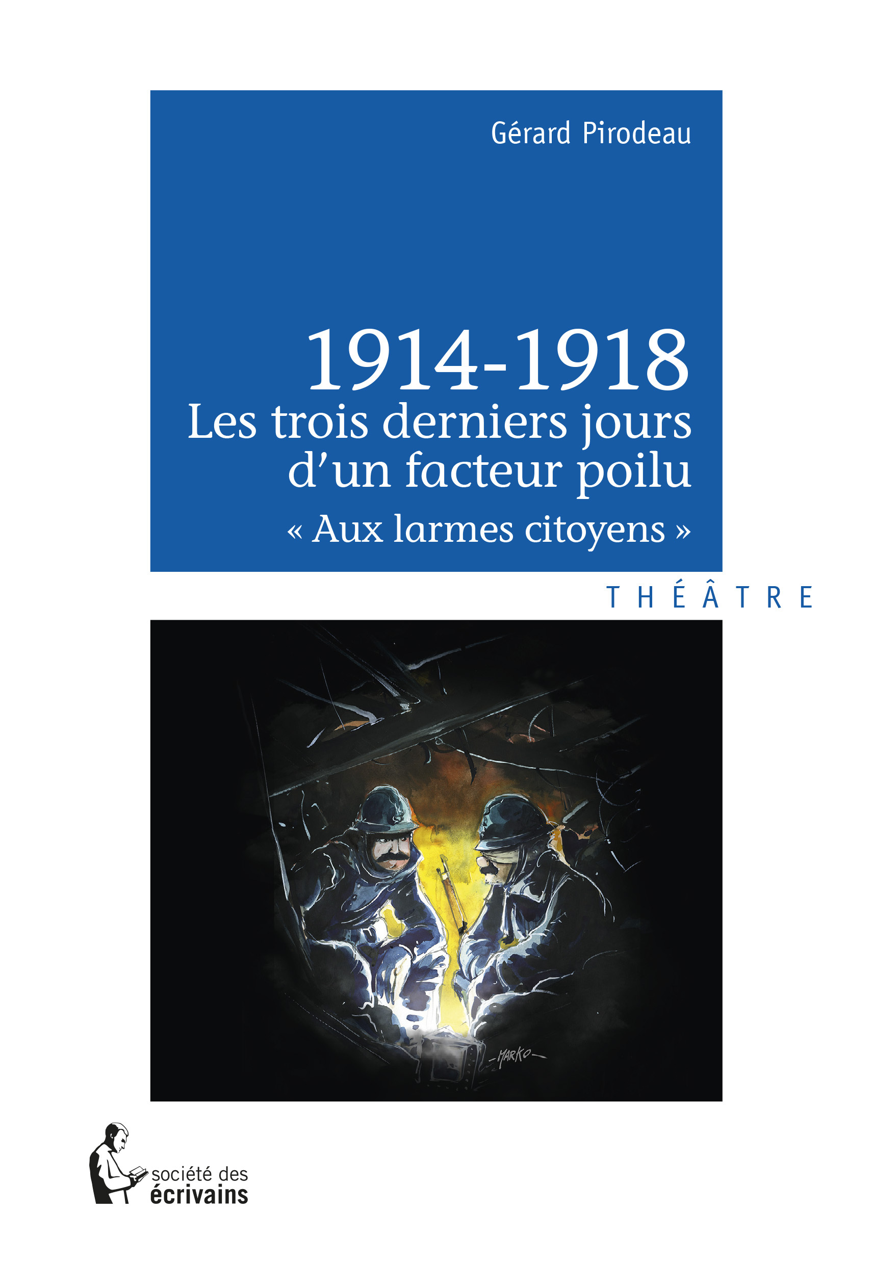 1914-1918 - LES TROIS DERNIERS JOURS D'UN FACTEUR POILU