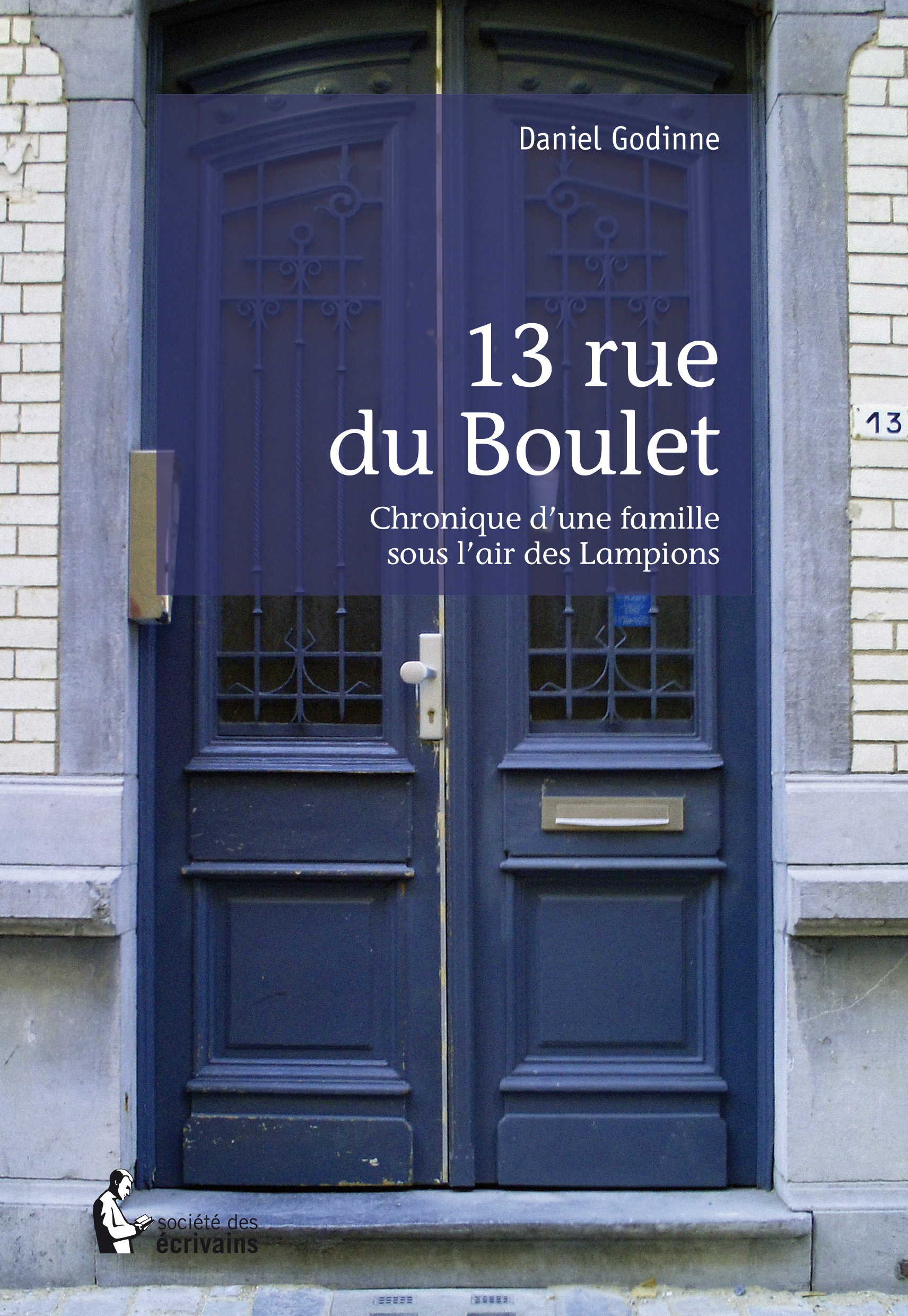 13 rue du Boulet - chronique d'une famille sous l'air des lampions