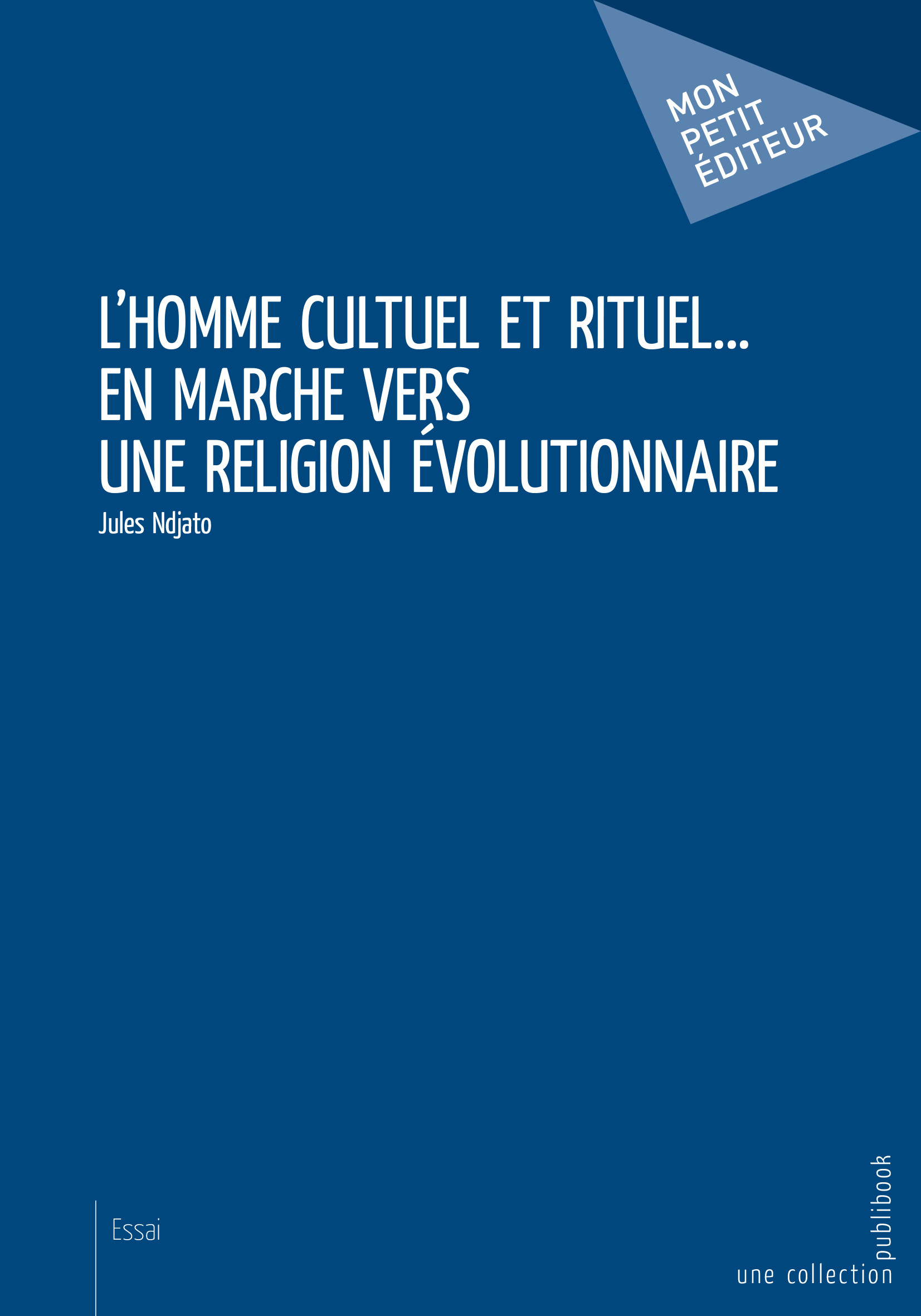L'homme cultuel et rituel en marche vers une religion évolutionnaire