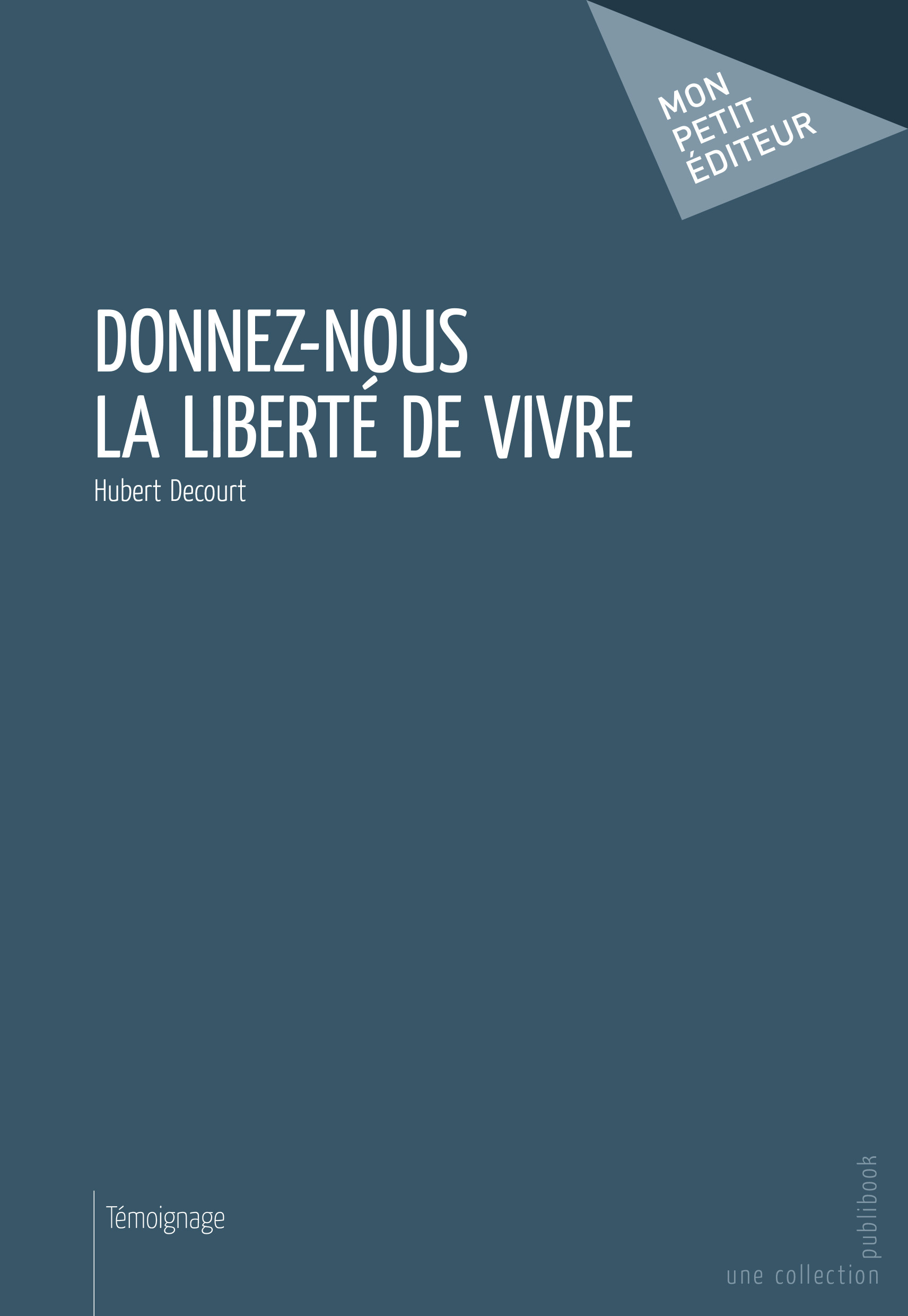 DONNEZ-NOUS LA LIBERTE DE VIVRE