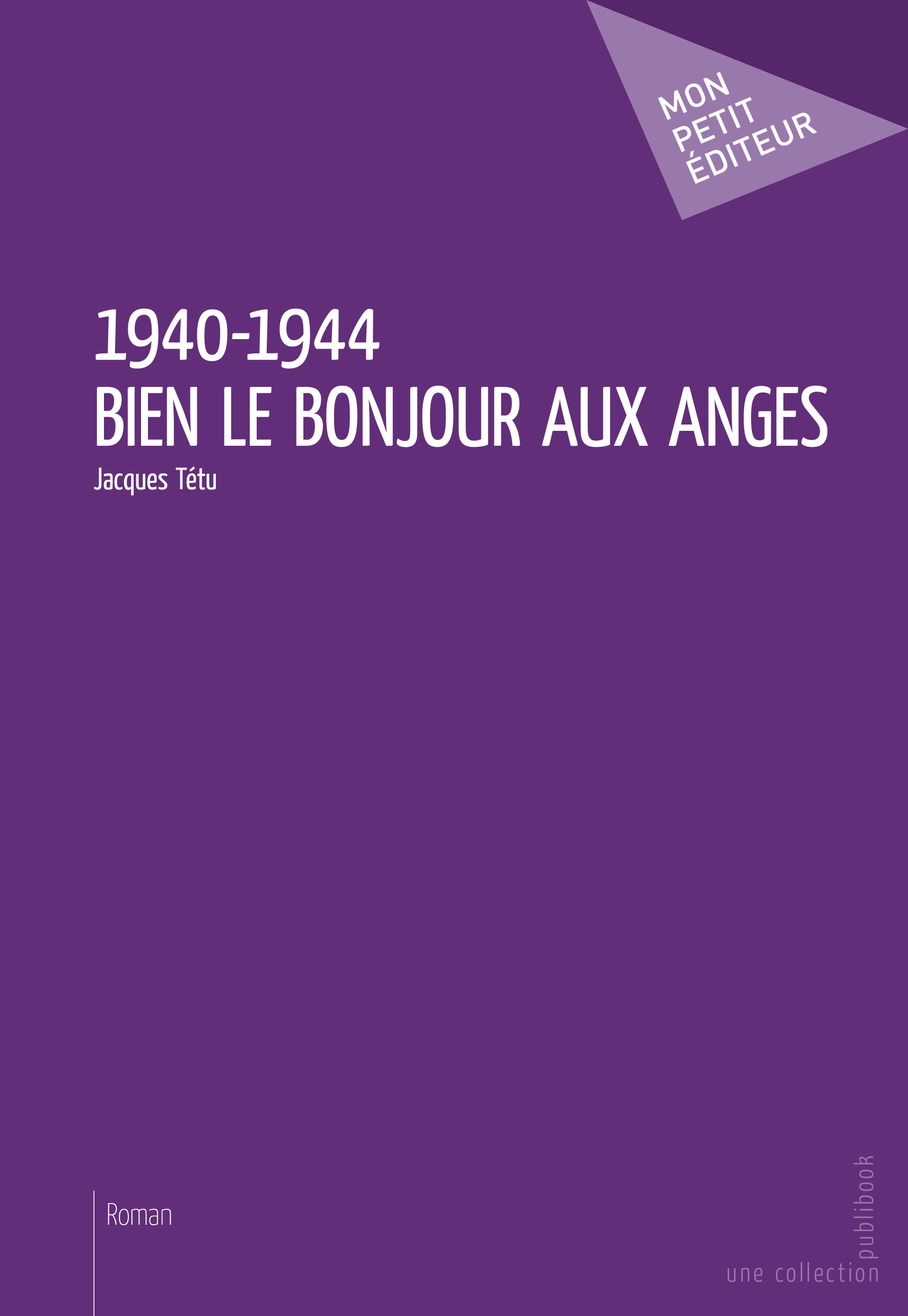 1940-1944 - Bien le bonjour aux anges
