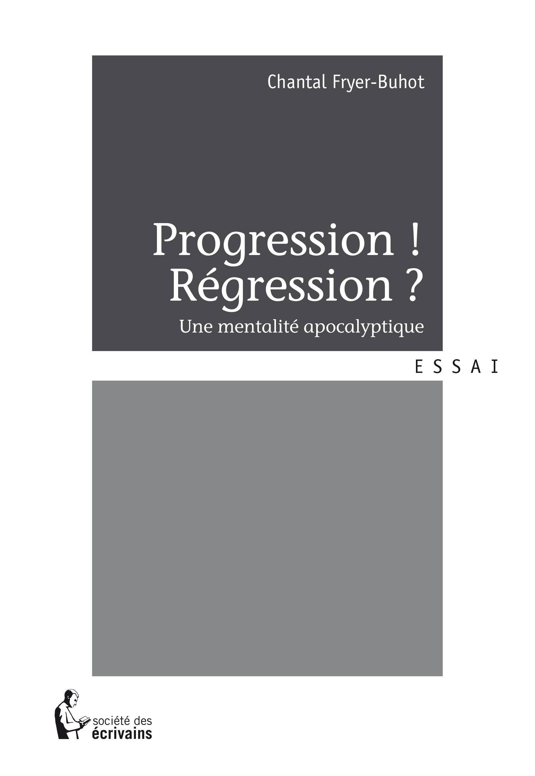 Progression ! Régression ? - une mentalité apocalyptique