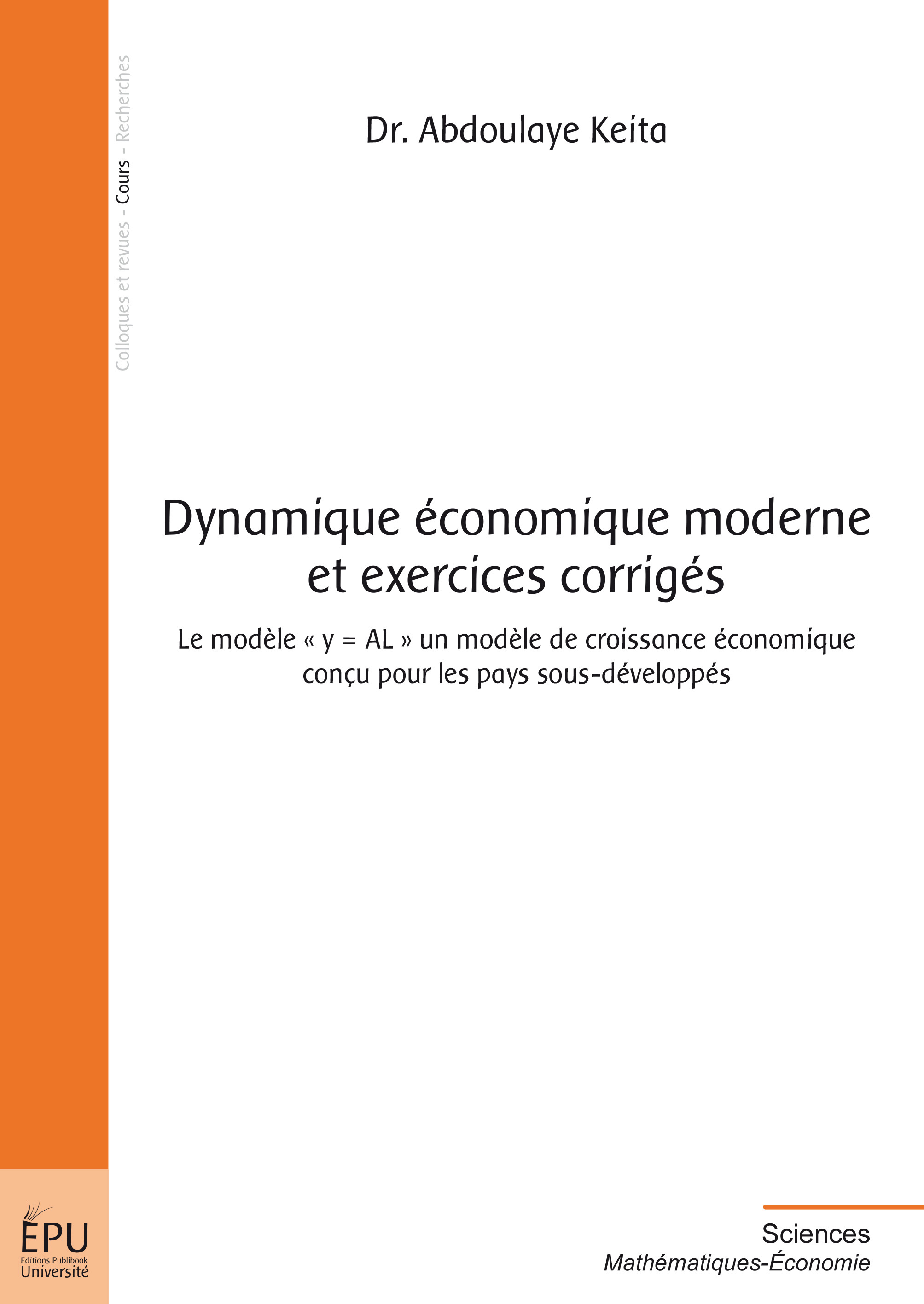 Dynamique économique moderne et exercices corrigés - le modèle y = AL un modèle de croissance économique conçu pour les pays sous-développés