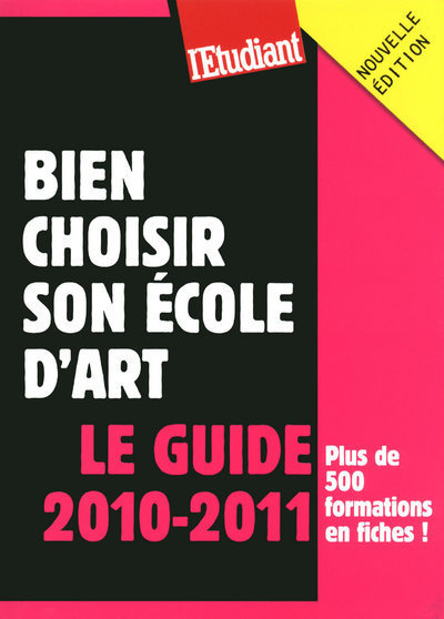 Bien choisir son école d'art - Le guide 2010-2011