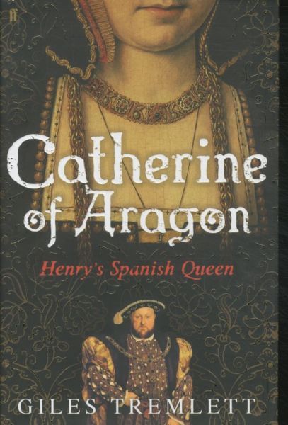 Catherine of Aragon: Henry's Spanish Queen