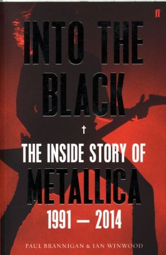 Into the Black: The Inside Story of Metallica, 1991-2014. Tome 2
