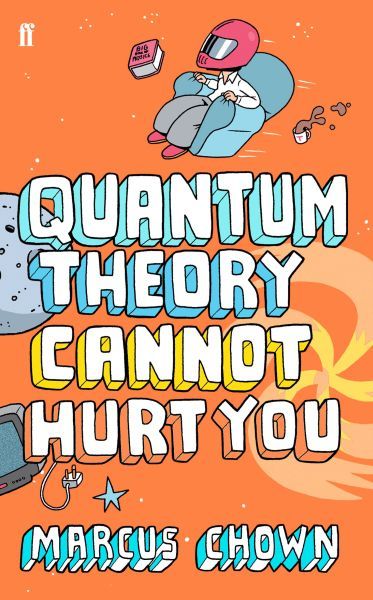 Quantum Theory Cannot Hurt You: A Guide to the Universe