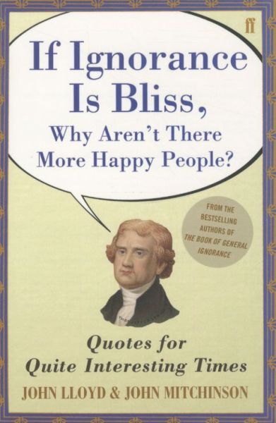 If Ignorance Is Bliss, Why Aren't There More Happy People?