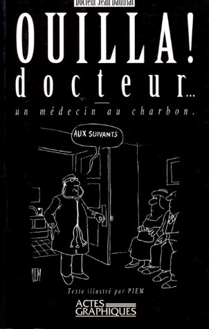 OUILLA! DOCTEUR... UN MEDECIN AU CHARBON.