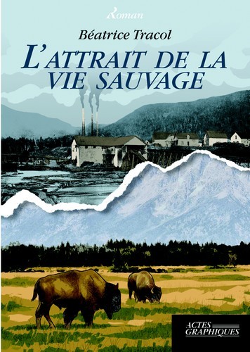 L'attrait de la vie sauvage - roman
