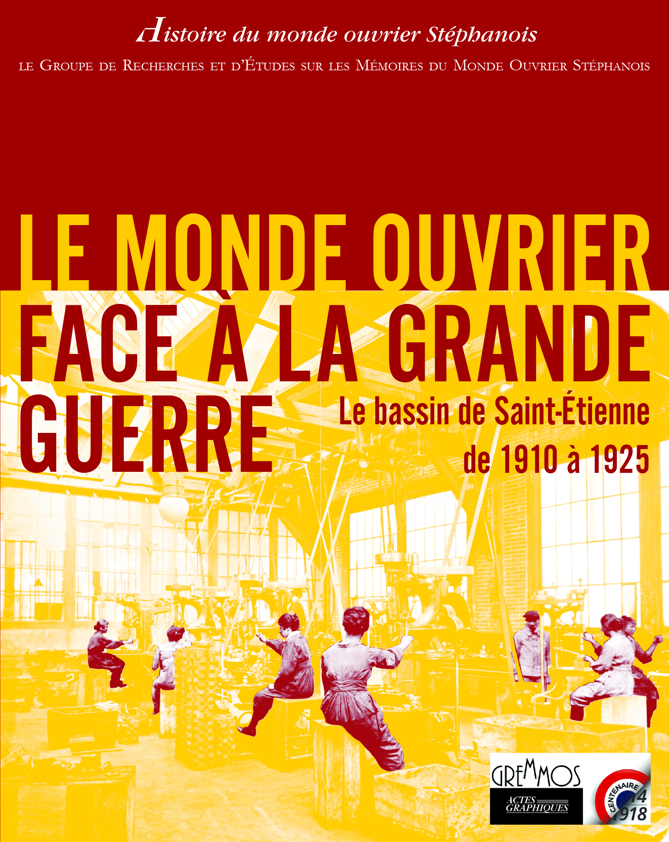 Le monde ouvrier face à la Grande Guerre