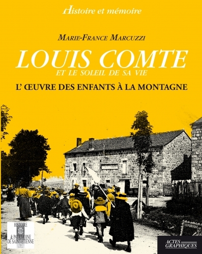Louis Comte et le soleil de sa vie - l'Oeuvre des enfants à la montagne