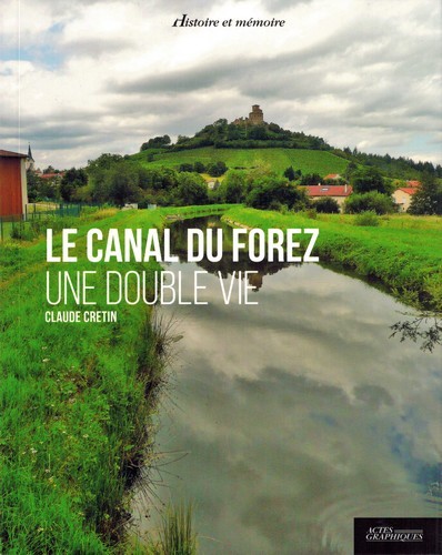Le canal du Forez - une double vie