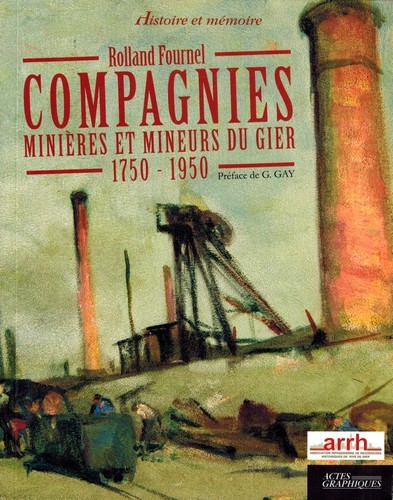 Compagnies minières et mineurs du Gier - 1750-1950