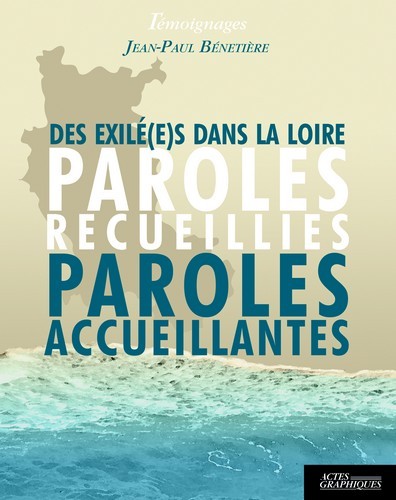 Des exilé(e)s dans la Loire - paroles recueillies, paroles accueillantes