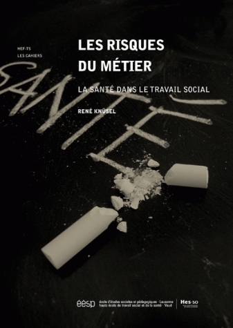 LES RISQUES DU METIER. LA SANTE DANS LE TRAVAIL SOCIAL