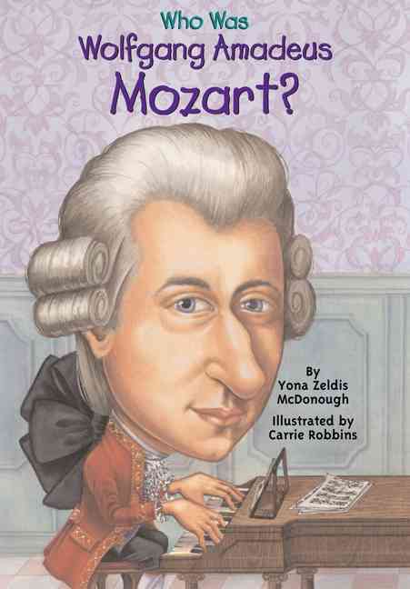 WHO WAS WOLFGANG AMADEUS MOZART?