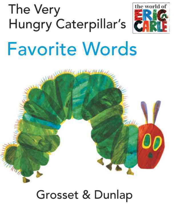 THE VERY HUNGRY CATERPILLAR'S FAVORITE WORDS