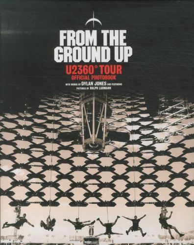 From The Ground Up: U2 360- Tour Official Photobook