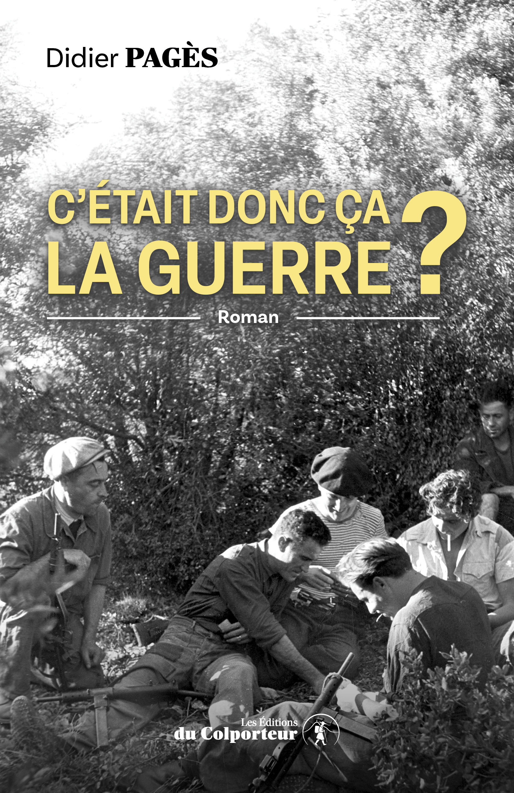 C'était donc ça la guerre ?