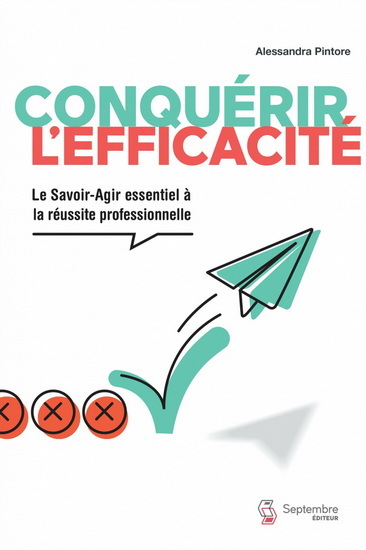CONQUERIR L'EFFICACITE. LE SAVOIR-AGIR ESSSENTIEL A LA REUSSITE